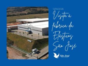 Visita à fábrica da Elásticos São José